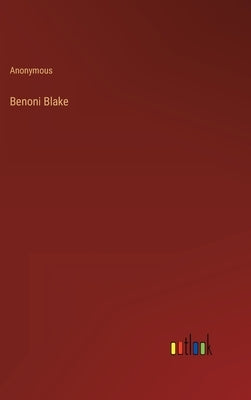 Benoni Blake by Anonymous