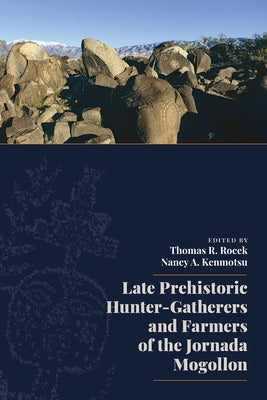 Late Prehistoric Hunter-Gatherers and Farmers of the Jornada Mogollon by Rocek, Thomas R.
