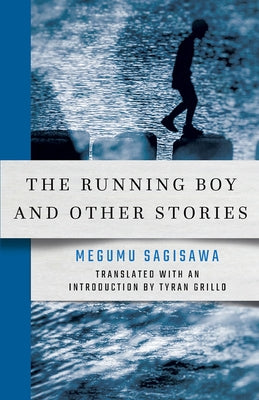The Running Boy and Other Stories by Sagisawa, Megumu
