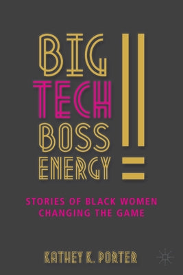 50 Billion Dollar Tech Boss: African American Women Sharing Stories of Success in Tech by Porter, Kathey K.