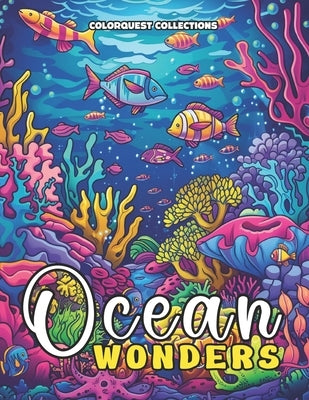 Ocean Wonders: Relaxing Marine Life Coloring Book for Adults by Collections, Colorquest