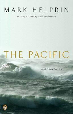 The Pacific and Other Stories by Helprin, Mark