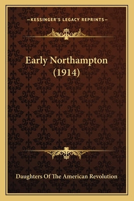 Early Northampton (1914) by Daughters of the American Revolution