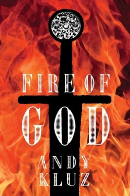 Fire of God by Kluz, Andy