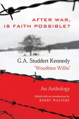 After War, Is Faith Possible: An Anthology by Studdert Kennedy, Ga