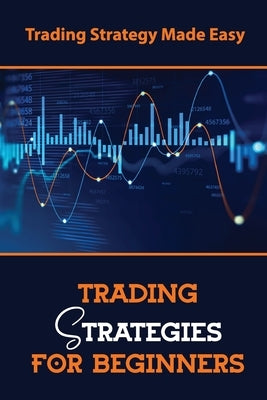 Trading Strategies For Beginners: Trading Strategy Made Easy by Tallerico, Craig