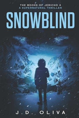Snowblind: A Supernatural Thriller by Oliva, J. D.