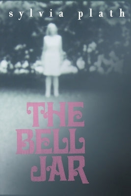 The Bell Jar by Plath, Sylvia