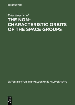 The Non-Characteristic Orbits of the Space Groups by Engel, Peter