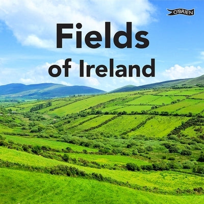 Fields of Ireland by O'Connor, Sarah