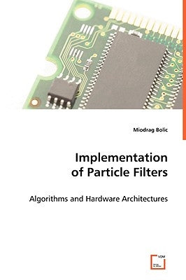 Implementation of Particle Filters by Bolic, Miodrag