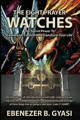 The Eight Prayer Watches by Gyasi, Ebenezer