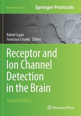 Receptor and Ion Channel Detection in the Brain by Lujan, Rafael