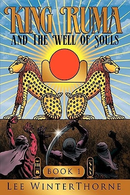 King Ruma and The Well of Souls: Book I by Winterthorne, Lee