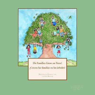 Do Families Grow on Trees?/¿Crecen las familias en los árboles? - Bilingual Version by Hill, Jodi