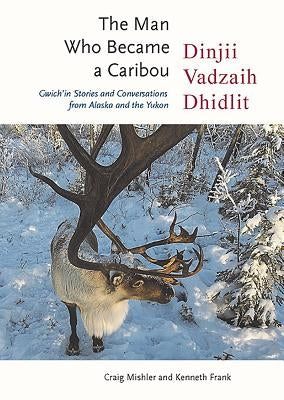The Man Who Became a Caribou by Mishler, Craig