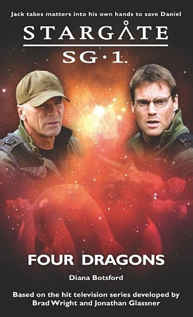 STARGATE SG-1 Four Dragons by Botsford, Diana Dru