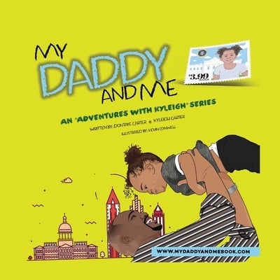 My Daddy And Me, An Adventures with Kyleigh Series by Carter, Kyleigh