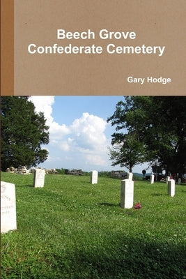 Beech Grove Confederate Cemetery by Hodge, Gary