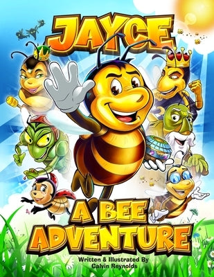 Jayce: A Bee Adventure by Reynolds, Calvin
