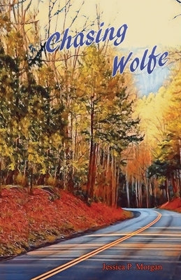 Chasing Wolfe by Morgan, Jessica P.