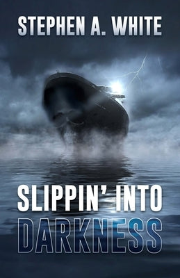 Slippin' Into Darkness by White, Stephen a.