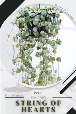 String of Hearts: Prodigy Petal, Plant Guide by Prodigy, Petal