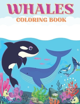 Whales Coloring Book: Over 40 Coloring Designs for All Kids. Whales Coloring Book by Snee, Doran