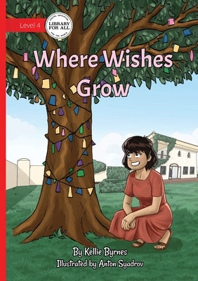 Where Wishes Grow by Byrnes, Kellie