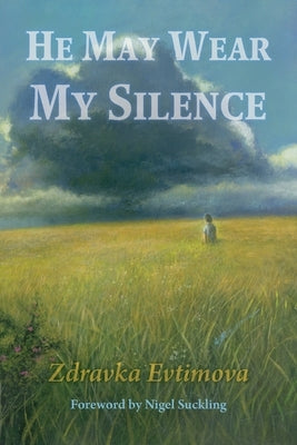 He May Wear My Silence by Evtimova, Zdravka