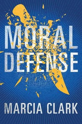 Moral Defense by Clark, Marcia