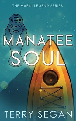 Manatee Soul by Segan, Terry