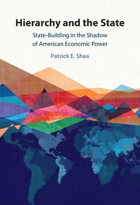 Hierarchy and the State by Shea, Patrick E.