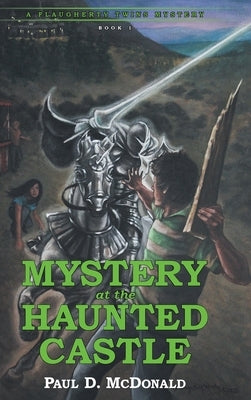 Mystery at the Haunted Castle: A Flaugherty Twins Mystery - Book 1 by McDonald, Paul D.