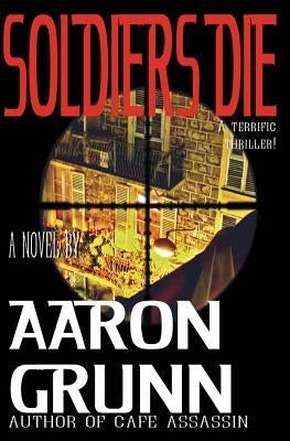 Soldiers Die by Grunn, Aaron