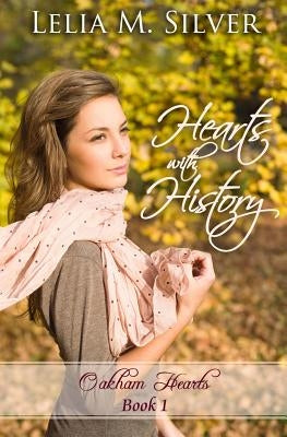 Hearts with History by Silver, Lelia M.