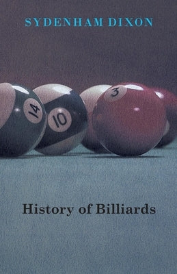 History of Billiards by Dixon, Sydenham