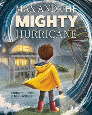 Max and the Mighty Hurricane by Hobbs, Chrissy