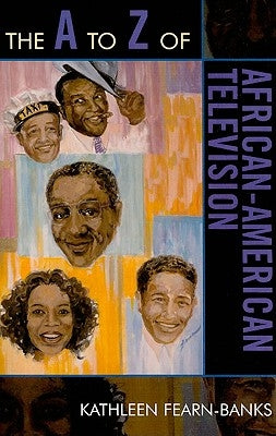 to Z of African-American Television by Fearn-Banks, Kathleen