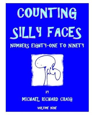 Counting Silly Faces: Numbers Eighty-One to Ninety by Craig, Michael Richard