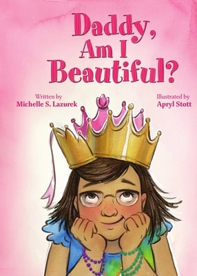 Daddy, Am I Beautiful? by Lazurek, Michelle S.
