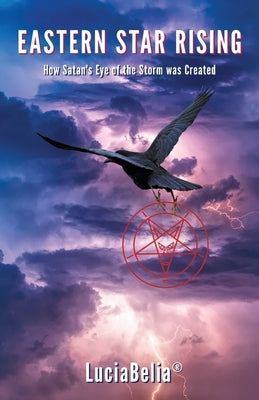 Eastern Star Rising: How Satan's Eye of the Storm Was Created by Luciabelia