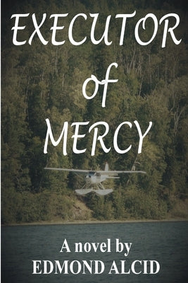 Executor of Mercy by Alcid, Edmond