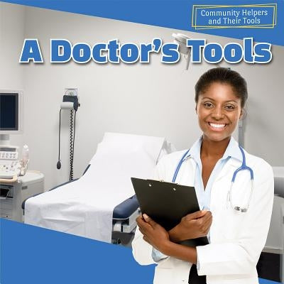 A Doctor's Tools by King, Aven