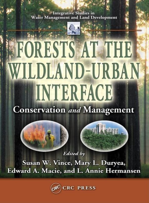 Forests at the Wildland-Urban Interface: Conservation and Management by Vince, Susan W.