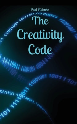 The Creativity Code by P??suke, Paul