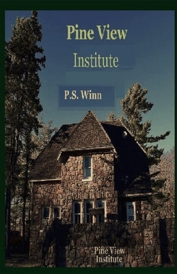 Pine View Institute by Winn, P. S.