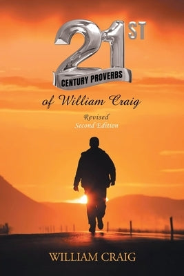 21st Century Proverbs of William Craig: Revised Second Edition by Craig, William