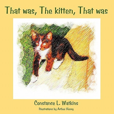 That was, The kitten, That was by Watkins, Constance L.