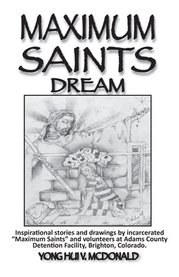 Maximum Saints - 3: Dream by McDonald, Yong Hui V.